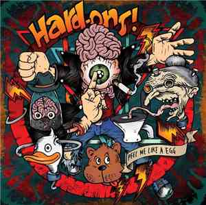 Hard-Ons - Peel Me Like A Egg
