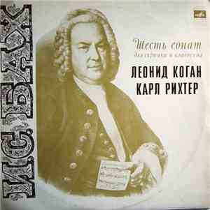И. С. Бах - Леонид Коган, Карл Рихтер - Шесть Сонат Для Скрипки И Клавесина