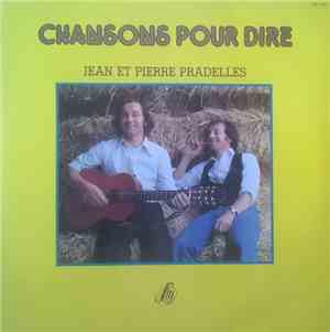 Jean Et Pierre Pradelles - Chansons Pour Dire