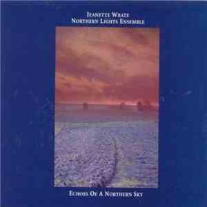 Jeanette Wrate, Northern Lights Ensemble - Echoes Of A Northern Sky