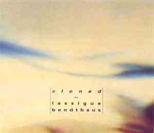 Lassigue Bendthaus - Cloned