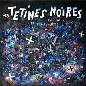 Les Tetines Noires - Fauvisme Et Pense-Bête