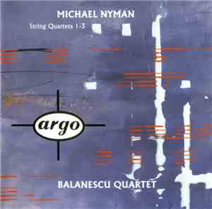 Michael Nyman, Balanescu Quartet - String Quartets 1-3