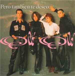 Olé Olé - Pero Tambien Te Deseo