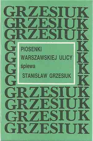 Stanisław Grzesiuk - Piosenki Warszawskiej Ulicy śpiewa Stanisław Grzesiuk