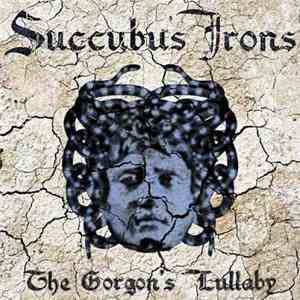 Succubus Irons - The Gorgon's Lullaby