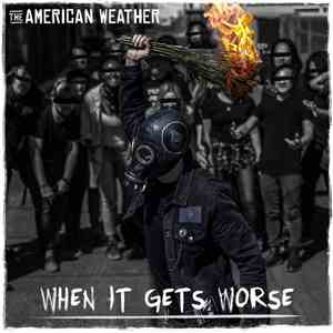 The American Weather - When It Gets Worse