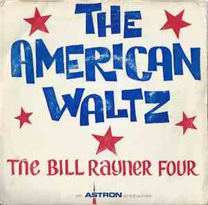 The Bill Rayner Four - The American Waltz