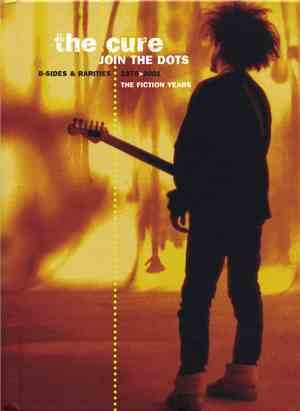 The Cure - Join The Dots (B-Sides & Rarities 1978>2001 The Fiction Years)