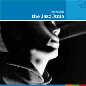 The Jazz June - The Medicine
