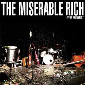The Miserable Rich - Live In Frankfurt