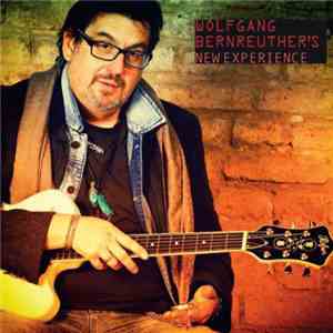 Wolfgang Bernreuther - Wolfgang Bernreuther's New Experience