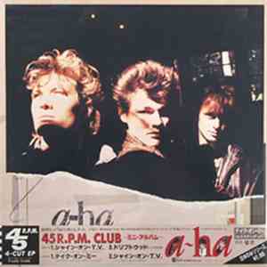 a-ha - 45 R.P.M. Club = ４５Ｒ．Ｐ．Ｍ．ＣＬＵＢ（ミニ・アルバム）
