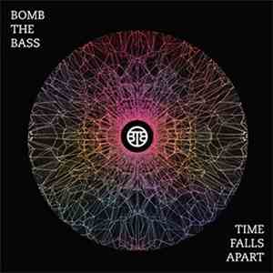 Bomb The Bass - Time Falls Apart
