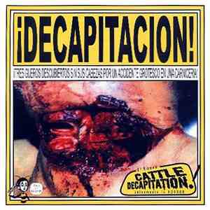 Cattle Decapitation - ¡Decapitacion!