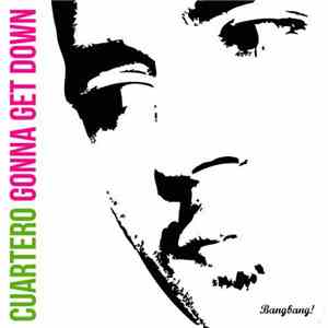 Cuartero - Gonna Get Down
