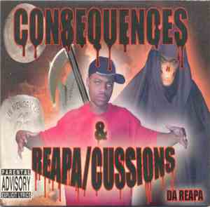 Da Reapa - Consequences & Reapa/Cussions