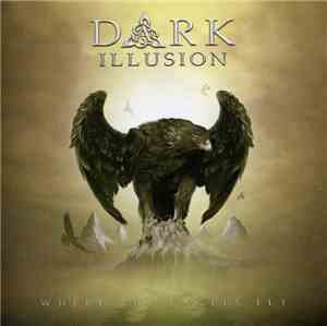 Dark Illusion - Where The Eagles Fly