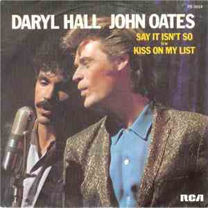 Daryl Hall - John Oates - Say It Isn't So / Kiss On My List