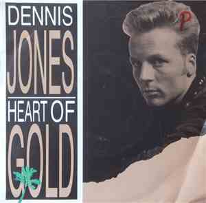 Dennis Jones  - Heart Of Gold