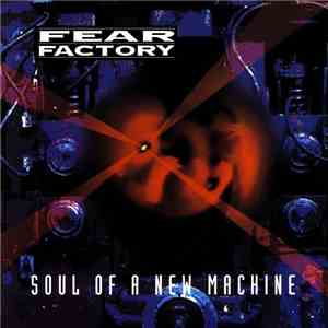 Fear Factory - Soul Of A New Machine