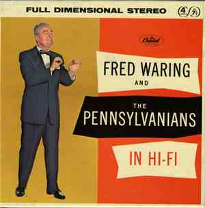 Fred Waring & The Pennsylvanians - Fred Waring & The Pennsylvanians In Hi-F ...
