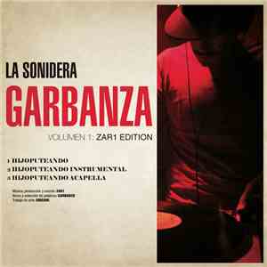 Garbanzo - La Sonidera Garbanza Vol.1: Zar1 Edition