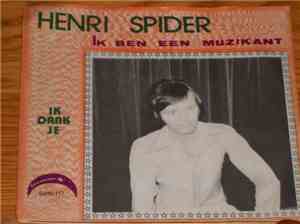 Henri Spider - Ik Ben Een Muzikant / Ik Dank Je