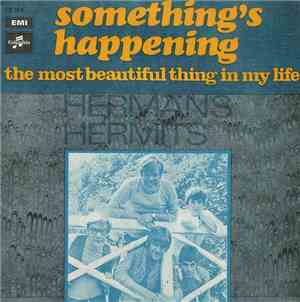 Herman's Hermits - Something's Happening / The Most Beautiful Thing In My L ...
