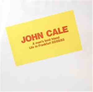 John Cale - A Man's Best Friend - Live In Frankfurt 03.02.83