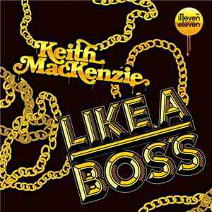 Keith MacKenzie - Like A Boss