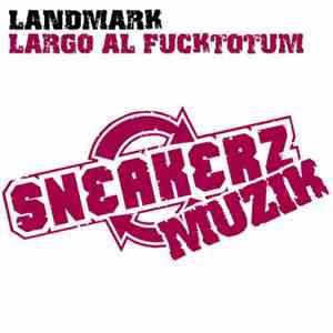 Landmark - Largo Al Fucktotum