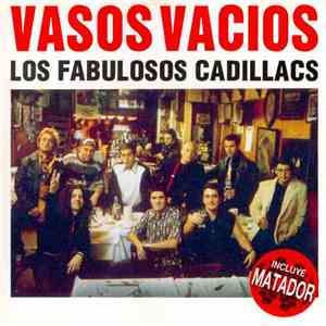 Los Fabulosos Cadillacs - Vasos Vacíos