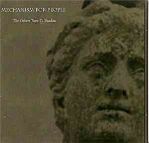 Mechanism For People - The Others Turn To Shadow
