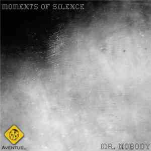 Mr. Nobody  - Moments Of Silence