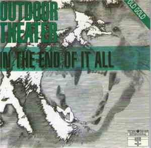 Outdoor Theater - In The End Of It All