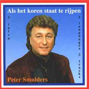 Peter Smulders - Als Het Koren Staat Te Rijpen