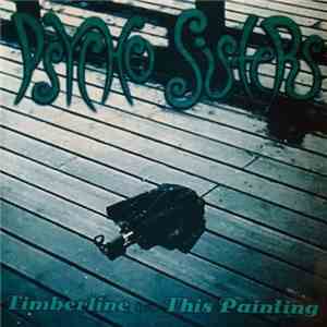 Psycho Sisters - Timberline / This Painting