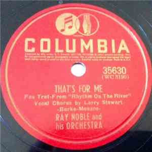 Ray Noble And His Orchestra - That's For Me / Rhythm On The River