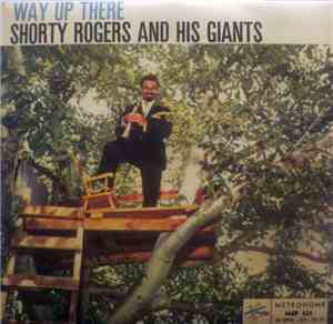 Shorty Rogers And His Giants - Way up There