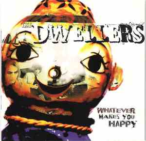 The Dwellers  - Whatever Makes You Happy