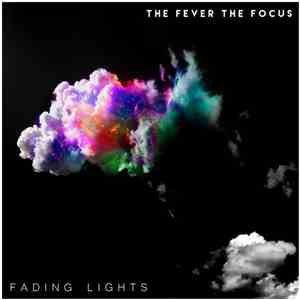 The Fever The Focus - Fading Lights