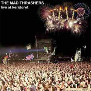 The Mad Thrashers - Live At Keridoret