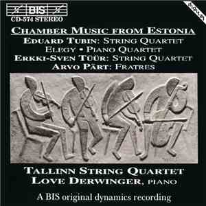 The Tallinn Quartet, Love Derwinger - Chamber Music From Estonia