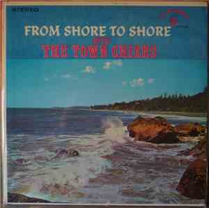 The Town Criers - From Shore To Shore