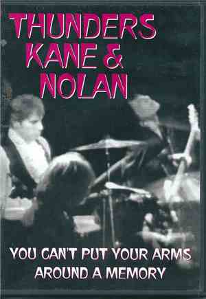 Thunders, Kane & Nolan - You Can't Put Your Arms Around A Memory
