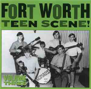 Various - Fort Worth Teen Scene Volume Three