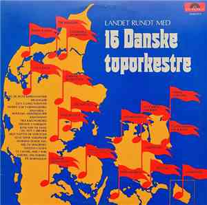 Various - (Landet Rundt Med) 16 Danske Toporkestre