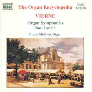 Vierne, Bruno Mathieu - Organ Symphonies Nos. 3 And 6