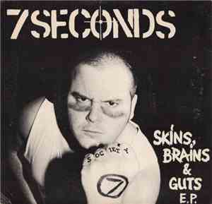 7 Seconds - Skins, Brains & Guts